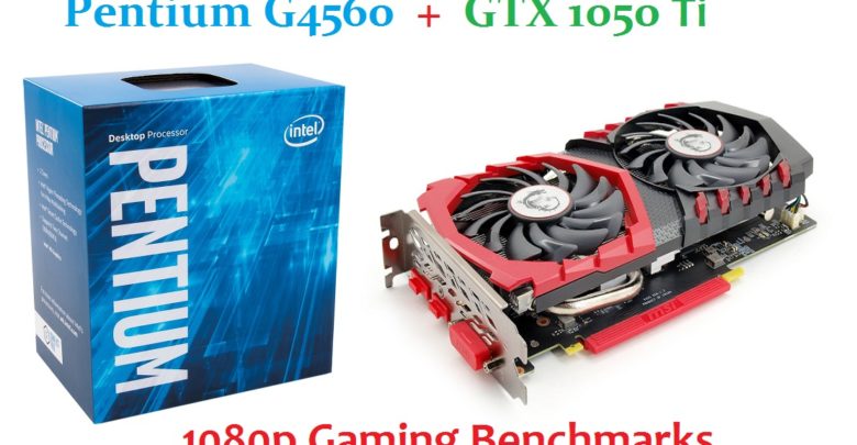 Pentium G4560 + GTX 1050 Ti Gaming 1080P