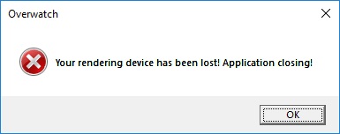 Overwatch: Your rendering device has been lost!