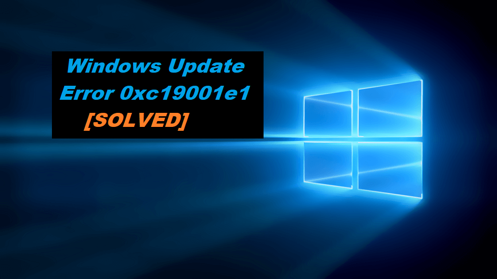 How to fix Windows Update Error 0xc19001e1