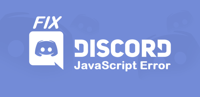 [FIXED] Discord Fatal JavaScript Error Occurred