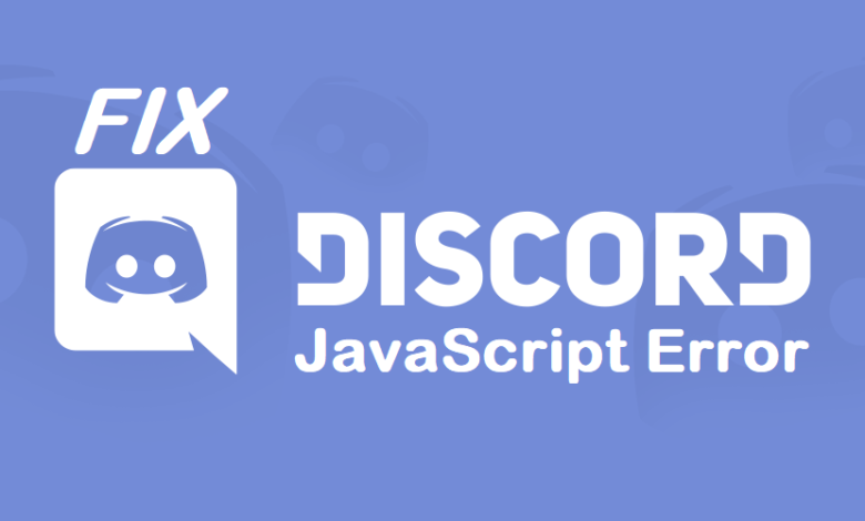 How to fix the Fatal Javascript error on Discord