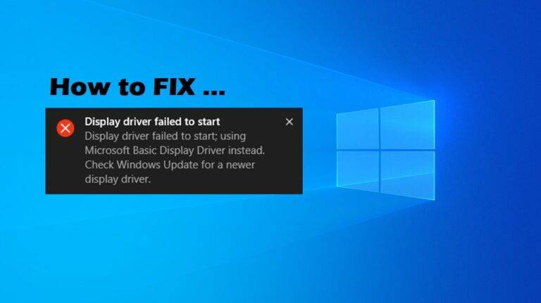 [Fixed] Display Driver Failed to Start Error in Windows 10