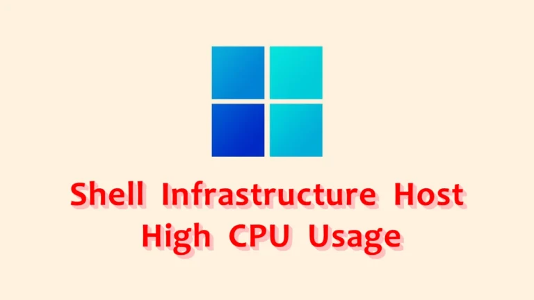 Fix: Shell Infrastructure Host High CPU on Windows